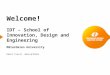 Welcome!  IDT – School of  Innovation, Design and Engineering  Mälardalen University
