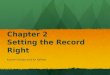 Chapter 2 Setting the Record Right