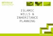 ISLAMIC WILLS & INHERITANCE PLANNING