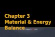Chapter 3 Material & Energy  Balance