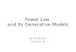 Power Law  and Its Generative Models