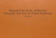 Republican Rule: Jefferson through the Era of Good Feelings