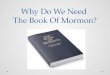 Why Do We Need  The Book Of Mormon?