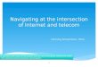 Navigating  at  the intersection  of Internet and  telecom