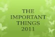 THE IMPORTANT THINGS 2011