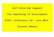 Self-directed Support The Unpacking of Assessments SCOVI Conference 24 th  June 2014  Suzanne Abbate