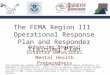 The FEMA Region III  Operational Response Plan and Responder Training Plan