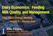 Dairy Economics:  Feeding Milk Quality, and Management 2014 ISDA Annual Meeting                                      January 3 rd  – Waverly, Iowa