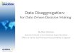 Data Disaggregation:  For Data Driven Decision Making
