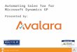 Automating Sales Tax for Microsoft Dynamics  GP Presented by: