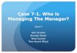 Case 7-1. Who Is Managing The Manager?