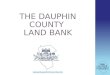 The Dauphin County  Land Bank