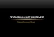 Developing a vast wilderness