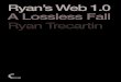 Ryan’s Web 1.0. A Lossless Fall