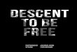 DESCENT TO BE FREE