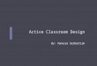 Active Class Room Design