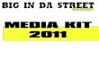 BIG IN DA STREET 2011 MEDIA KIT