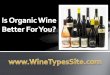 Is Organic Wine Better For You - Reveal the Secret