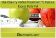 Use Obesity Herbal Treatment To Reduce Excess Body Fat