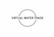 Virtual Water Trade