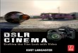 Dslr cinema crafting the film look with lg sensor vid cams k lancaster (focal, 2011) bbs