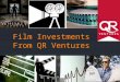 Film investments from qr ventures