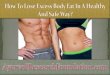 how to lose excess body fat in a healthy and safe way