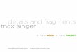max singer's portfolio: details and fragments