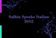 Salhia Speaks Italian 2012