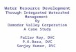 Water Resource Development Through Integrated Watershed Management ByDamodar Valley Corporation
