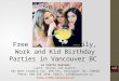 Free Place for Family, Work and Kid Birthday Parties in Gastown Vancouver BC