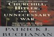 Churchill, Hitler, and "The Unnecessary War" - Patrick J. Buchanan - Excerpt