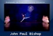 John Bishop choreographer