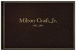 Milton Craft Portfolio