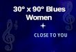 30x90 Blueswomen perform Close To You