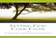 Letting God Come Close
