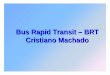 Bus Rapid Transit – BRTCristiano Machado