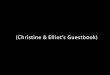 Christine & Elliot's Guestbook