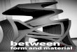 BETWEEN FORM AND MATERIAL