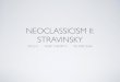 Neoclassicism II: Stravinsky