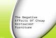 The Negative Effects Of Cheap Restaurant Furniture