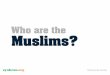 Who are the muslims