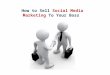 Selling Social Media marketing To Your Boss