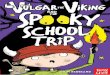 Vulgar the Viking and the Spooky School Trip - Chapter 1