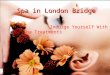 Spa in london bridge