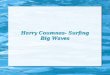Harry Coumnas- Surfing Big Waves