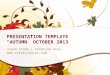 "Autumn" Presentation Template (Oct2013)