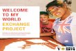 Welcome to My World Exchange Project