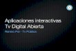 Aplicaciones interactivas en la Tv Digital Abierta