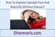 How To Improve Eyesight Fast And Naturally Without Glasses?